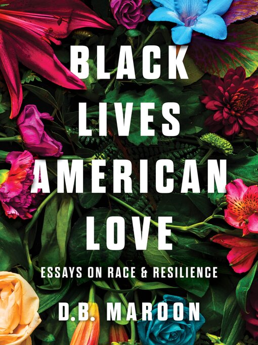 Title details for Black Lives, American Love by D.B. Maroon - Available